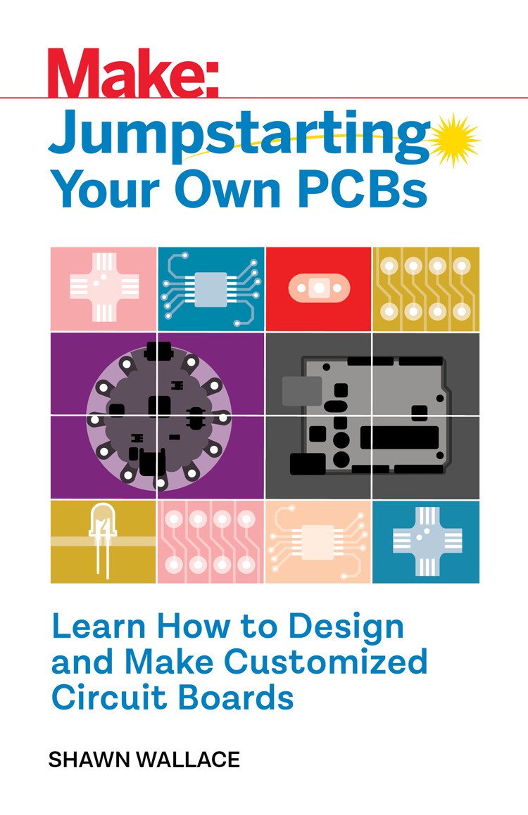 Jumpstarting Your Own PCB: Learn How to Design and Make Customized Circuit Boards
