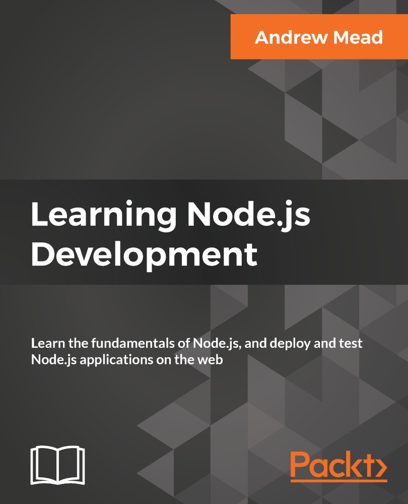 Learning Node.js Development: Learn the Fundamentals of Node.js, and Deploy and Test Node.js Applications on the Web