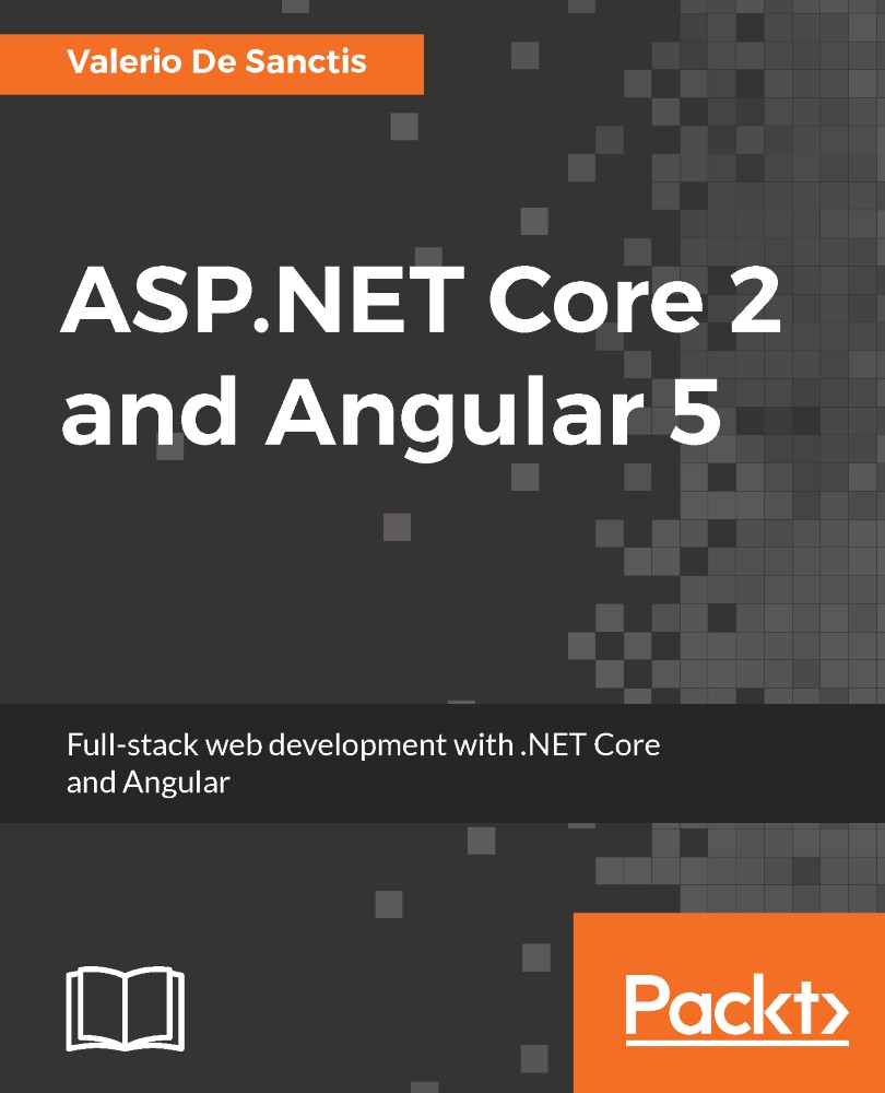 ASP.NET Core 2 and Angular 5: Full-Stack Web Development With .NET Core and Angular