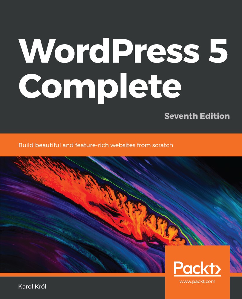 WordPress 5 Complete: Build Beautiful and Feature-Rich Websites From Scratch, 7th Edition