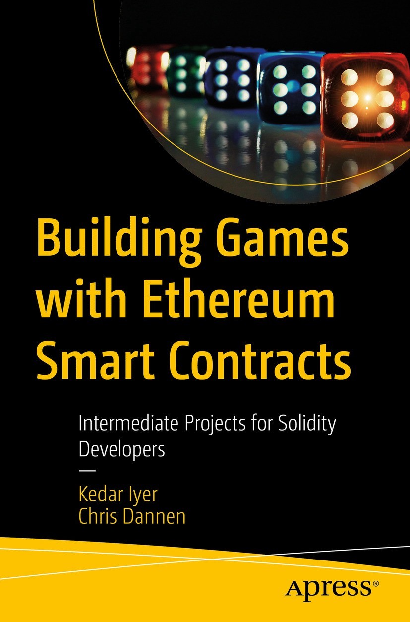 Building Games With Ethereum Smart Contracts: Intermediate Projects for Solidity Developers