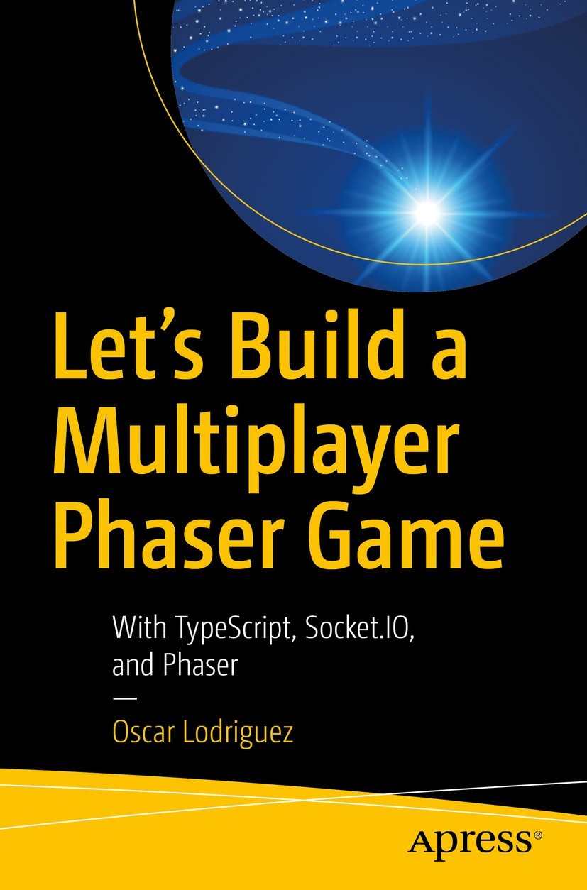 Let’s Build a Multiplayer Phaser Game: With TypeScript, Socket.IO, and Phaser