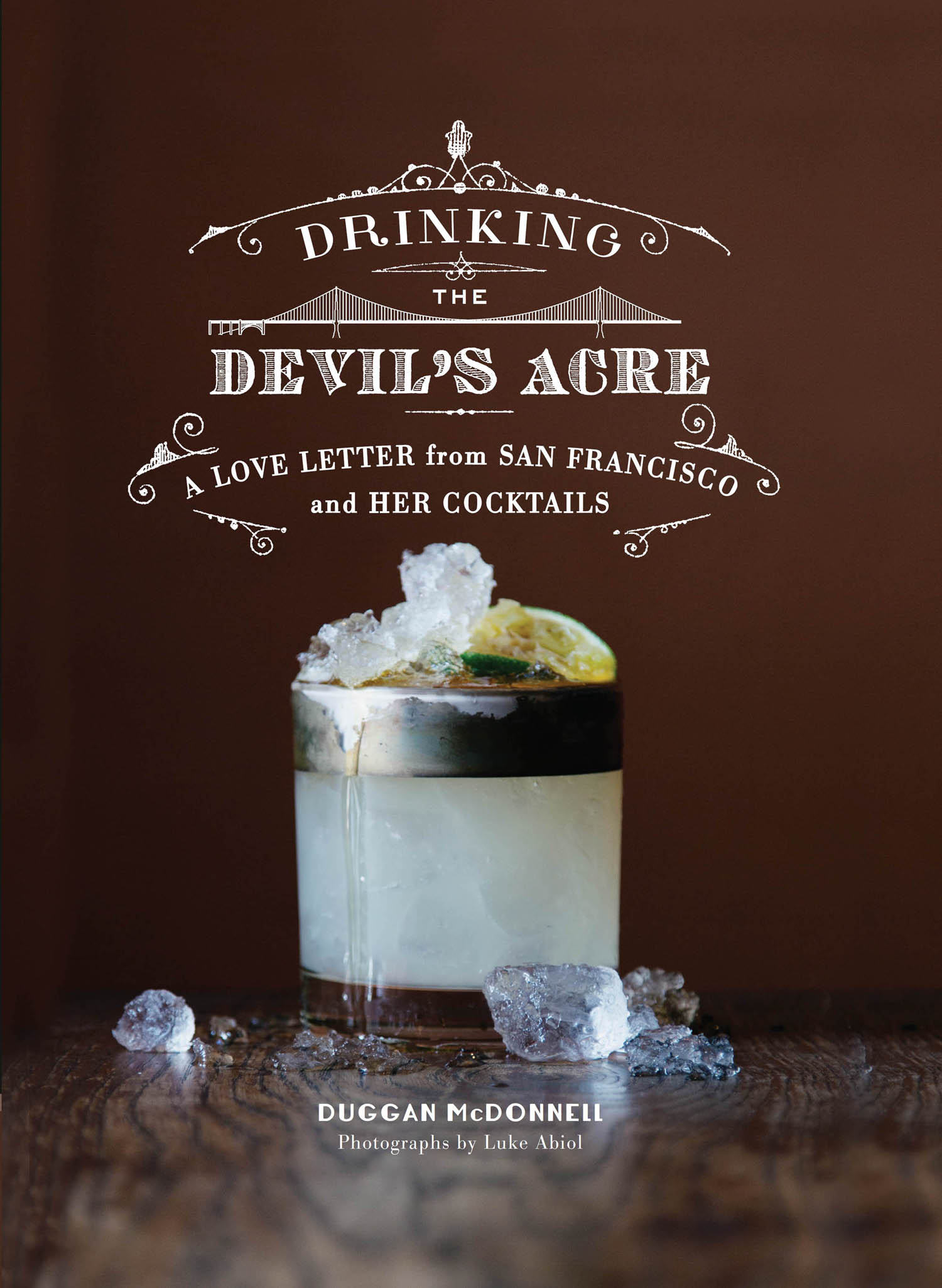 Drinking the Devil's Acre: A Love Letter From San Francisco and Her Cocktails