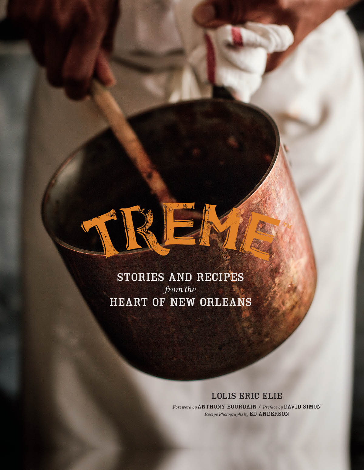 Treme: Stories and Recipes From the Heart of New Orleans