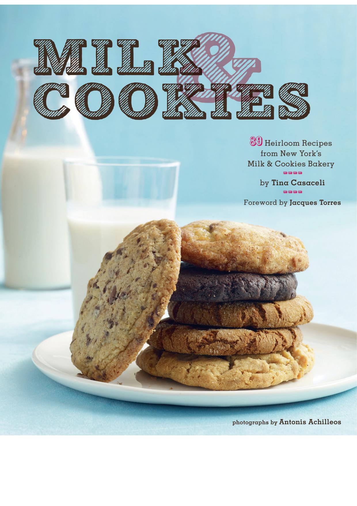 Milk & Cookies: 89 Heirloom Recipes From New York's Milk & Cookies Bakery