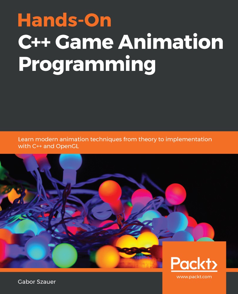Hands-On C++ Game Animation Programming: Learn Modern Animation Techniques From Theory to Implementation With C++ and OpenGL