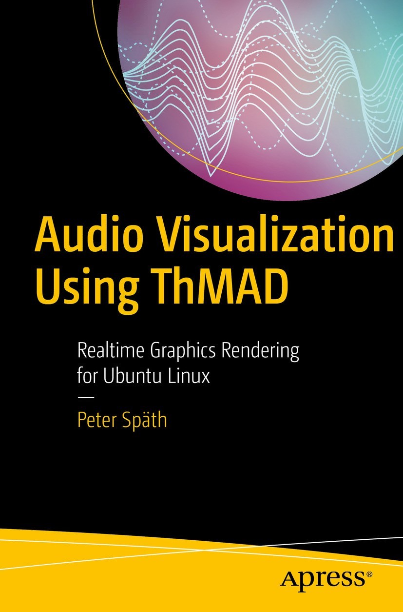 Advanced Audio Visualization Using ThMAD: Creating Amazing Graphics With Open Source Software