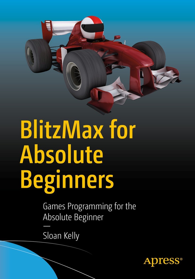 BlitzMax for Absolute Beginners: Games Programming for the Absolute Beginner