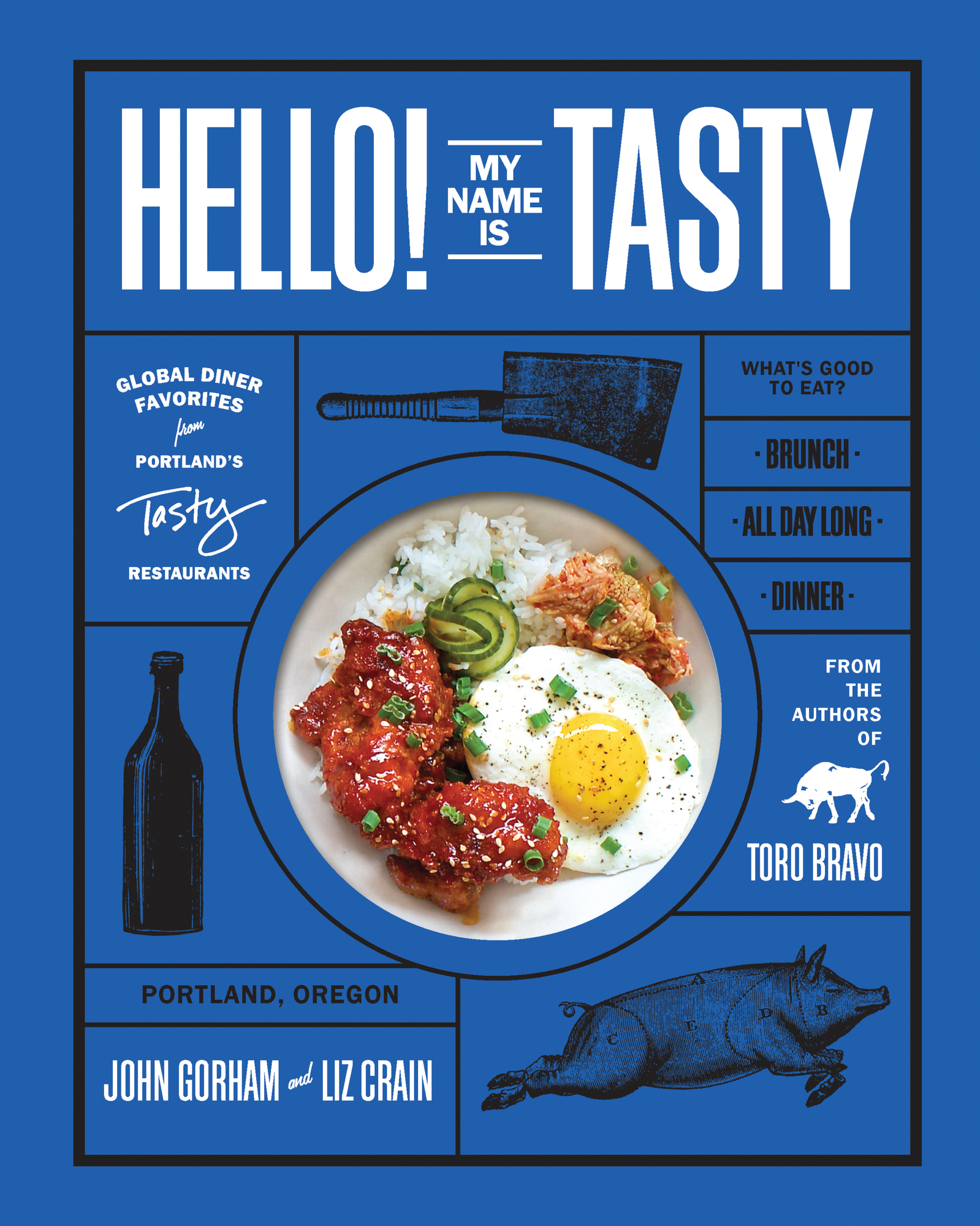 Hello! My Name Is Tasty: Global Diner Favorites From Portland's Tasty Restaurants