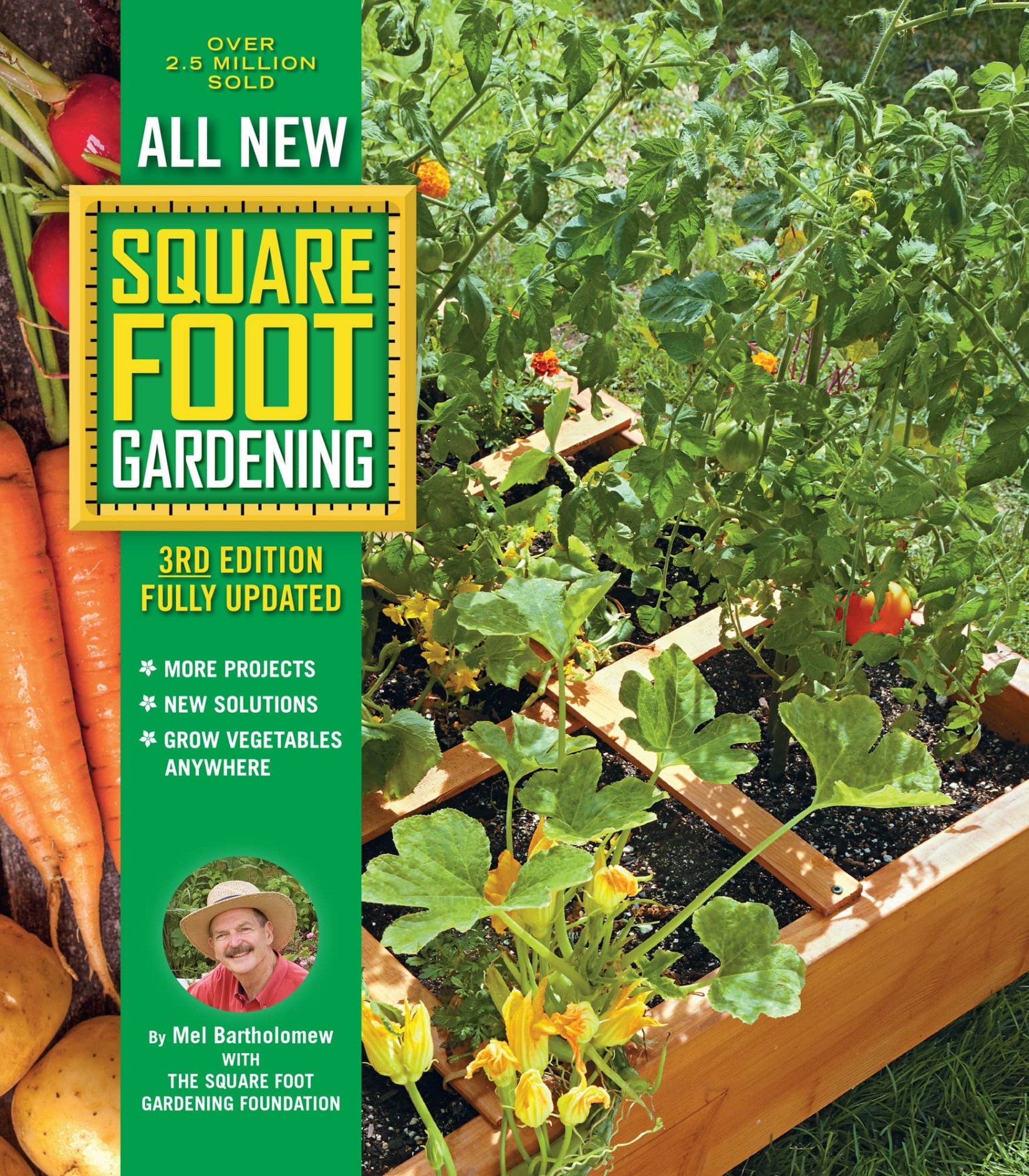 All New Square Foot Gardening, 3rd Edition, Fully Updated: MORE Projects - NEW Solutions - GROW Vegetables Anywhere