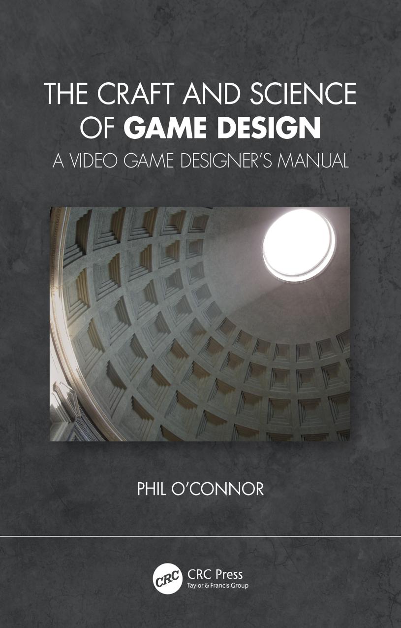 The Craft and Science of Game Design; A Video Game Designer’s Manual