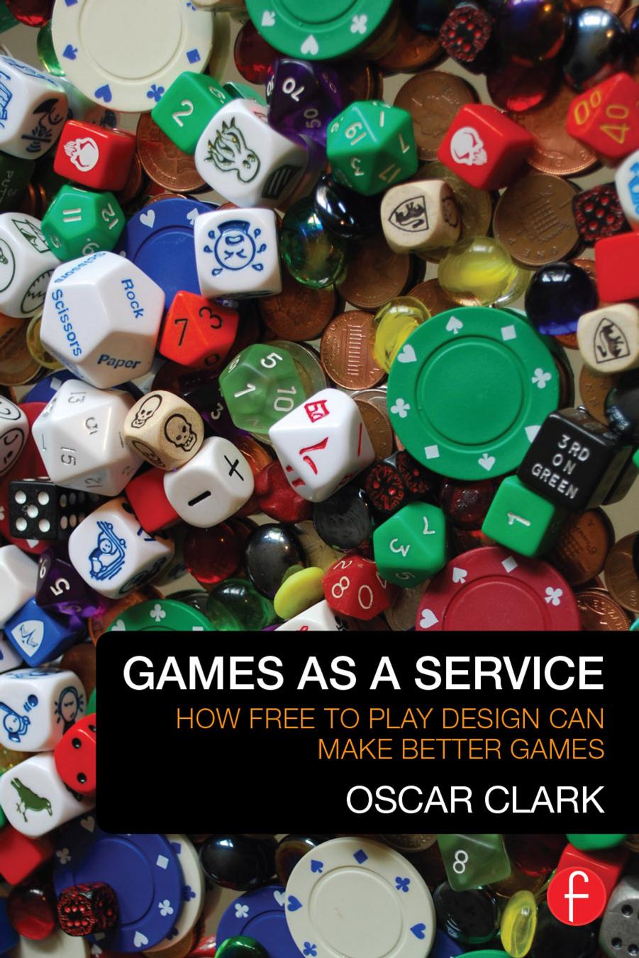 Games as a Service: How Free2play Design Can Make Better Games