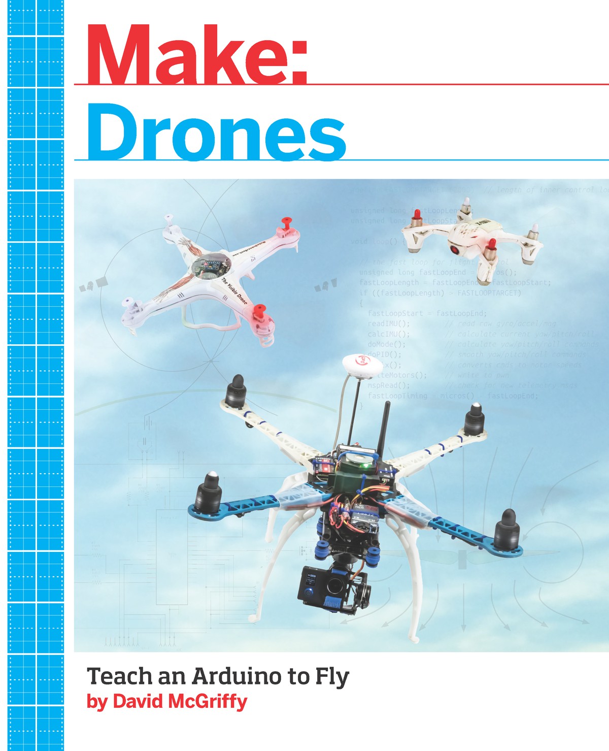 Make: Drones: Teach an Arduino to Fly